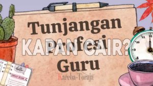 TPG dan Gaji 13 Guru di Tana Toraja Tahun 2025 Sebesar Rp 15 Miliar Belum Terbayarkan, Pemda: Sementara Proses Pencairan