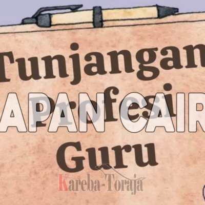 TPG dan Gaji 13 Guru di Tana Toraja Tahun 2025 Sebesar Rp 15 Miliar Belum Terbayarkan, Pemda: Sementara Proses Pencairan